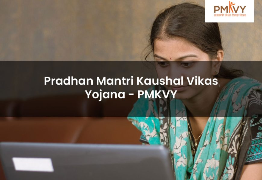 Pradhan Mantri Kaushal Vikas Yojana