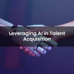 Leveraging AI in Talent Acquisition