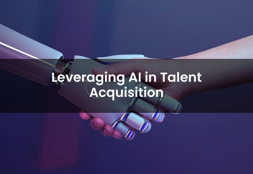 Leveraging AI in Talent Acquisition