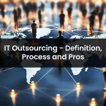 IT-Outsourcing - Definition-Process-and-Pros