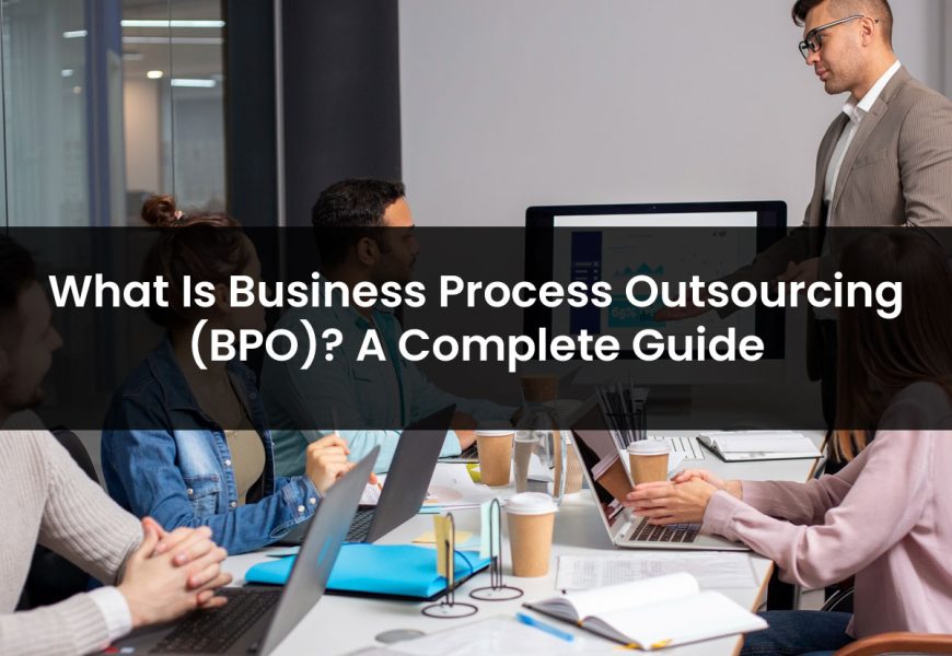 What Is Business Process Outsourcing