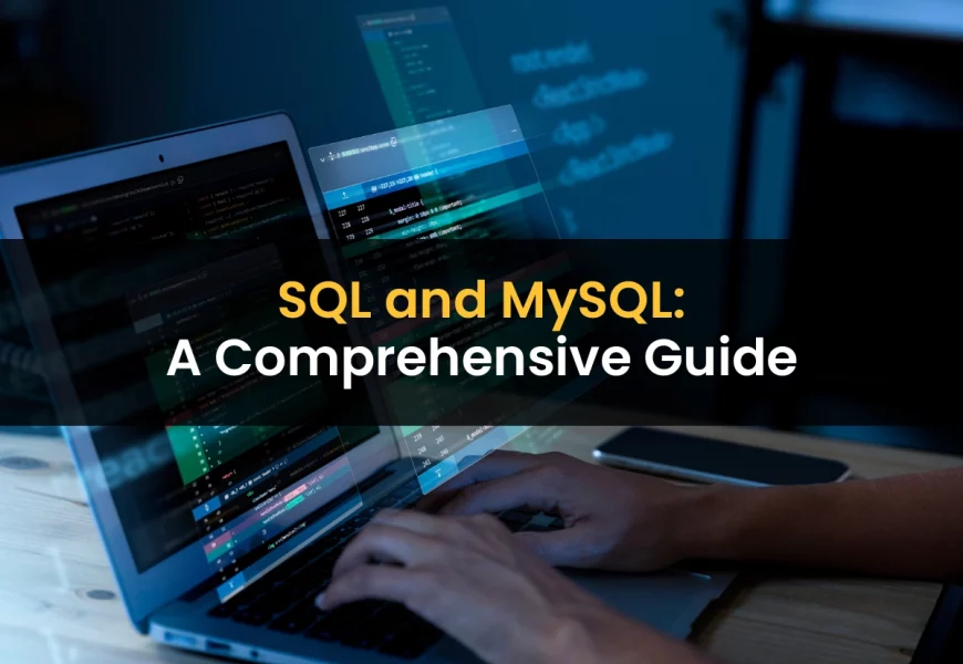 SQL and MySQL - A Comprehensive Guide